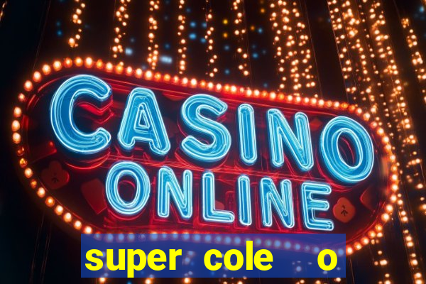super cole  o 7784 jogos para pc download
